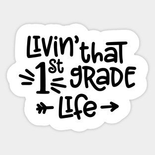 Livin' That 1st Grade Life Funny Kids Back to School Sticker